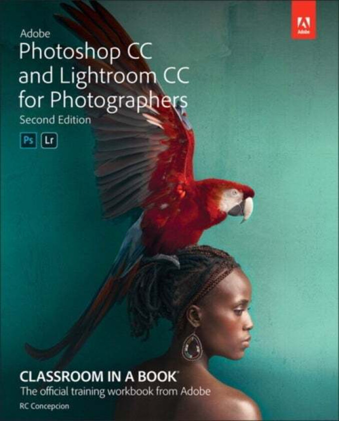 Adobe Photoshop and Lightroom Classic CC Classroom in a Book (2019 release) av Rafael Concepcion