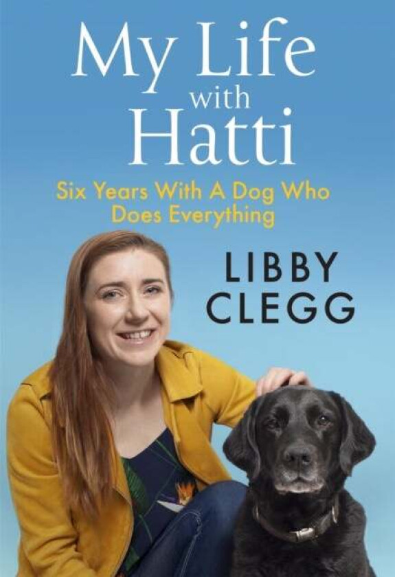 My Life with Hatti av Libby Clegg