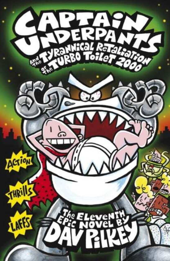 Captain Underpants and the Tyrannical Retaliation of the Turbo Toilet 2000 av Dav Pilkey