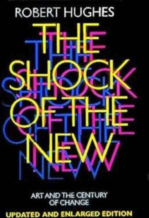 The Shock of the New av Robert Hughes