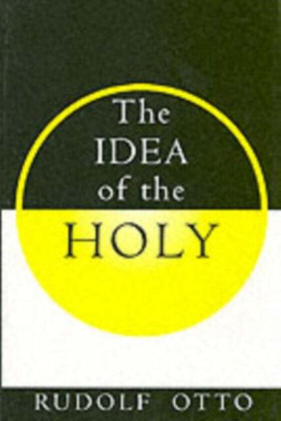 The Idea of the Holy av Rudolf Otto