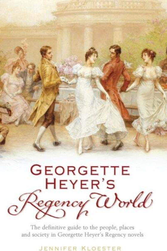 Georgette Heyer's Regency World av Jennifer Kloester