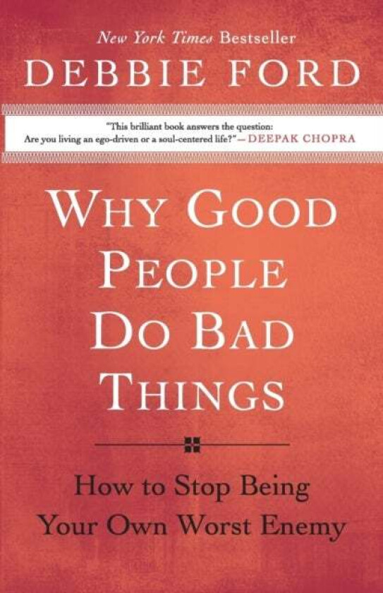 Why Good People Do Bad Things av Debbie Ford