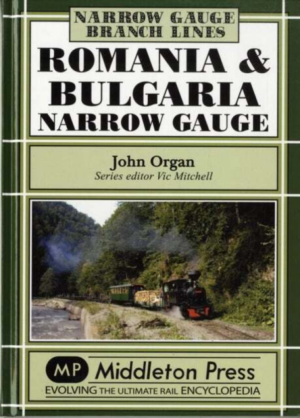 Romania and Bulgaria Narrow Gauge av John Organ