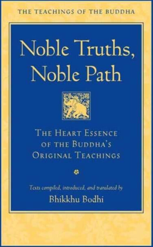 Noble Truths, Noble Path av Bhikkhu Bodhi