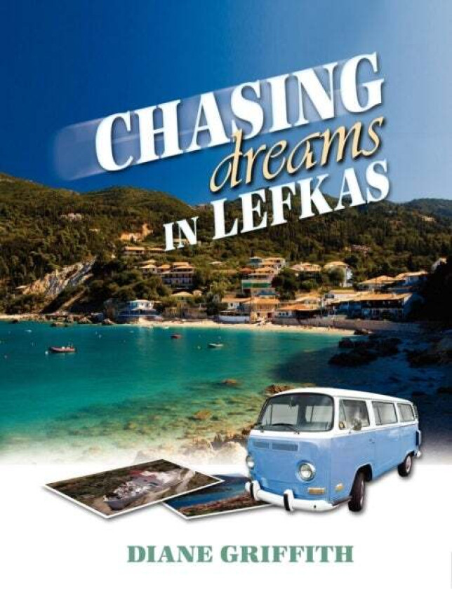 Chasing Dreams in Lefkas av Diane Griffith