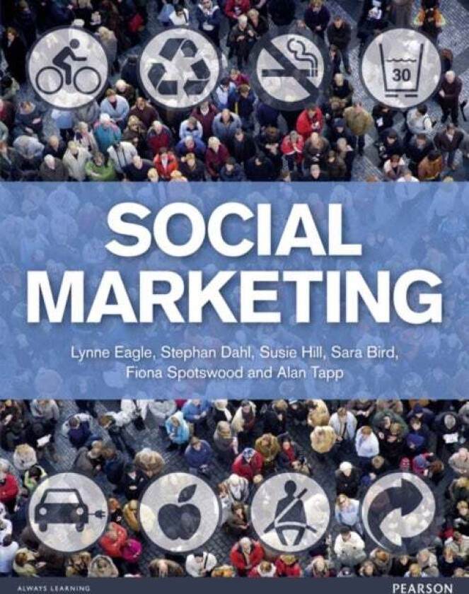 Social Marketing av Lynne Eagle, Stephan Dahl, Susie Hill, Sa Bird