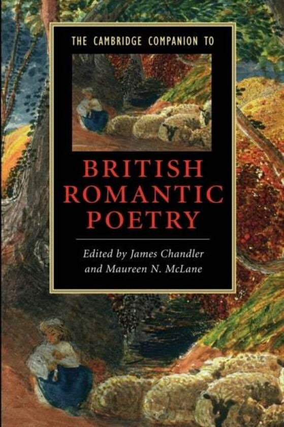 The Cambridge Companion to British Romantic Poetry av Maureen N. (Associate Professor Harvard University Massachusetts) McLane
