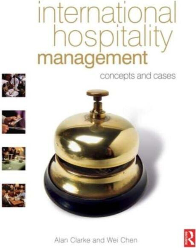 International Hospitality Management av Alan Clarke, Wei Chen