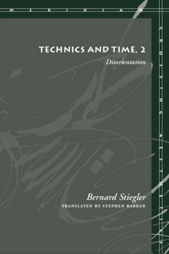 Technics and Time, 2 av Bernard Stiegler