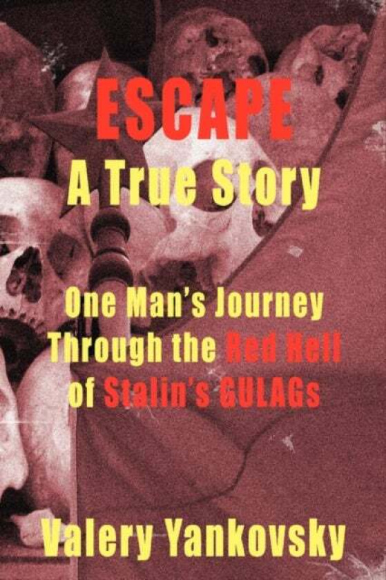 Escape: A True Story av Valery G. Yankovsky