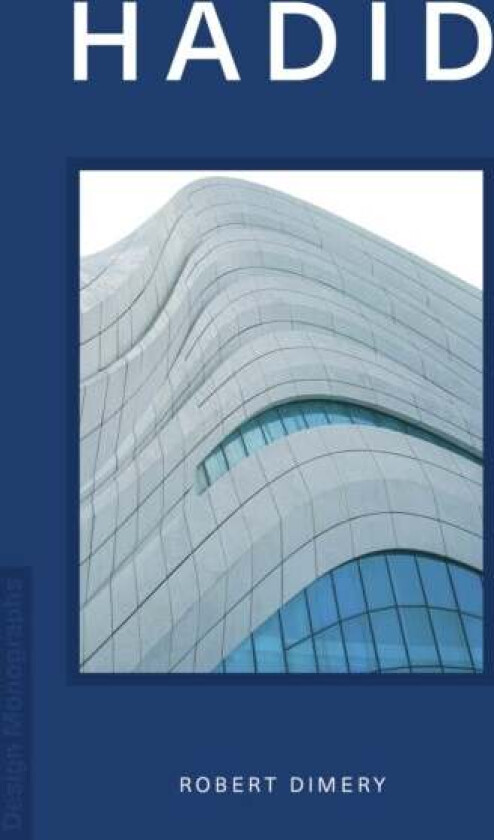 Design Monograph: Hadid av Robert Dimery