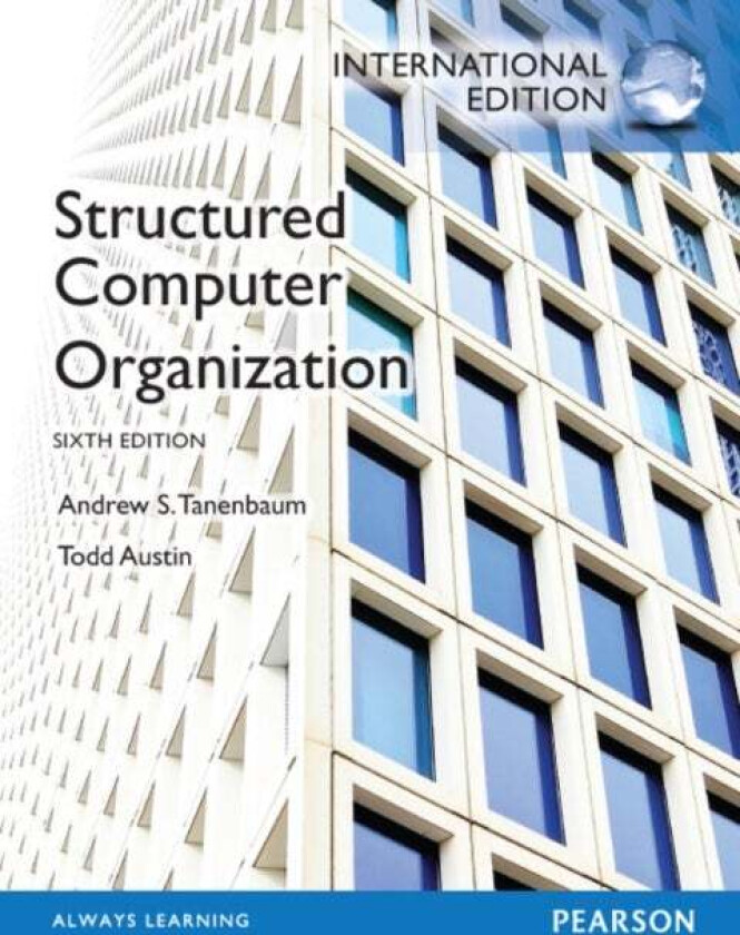 Structured Computer Organization av Andrew Tanenbaum, Todd Austin