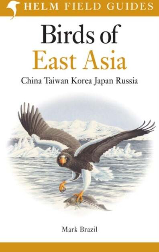 Field Guide to the Birds of East Asia av Mark Brazil