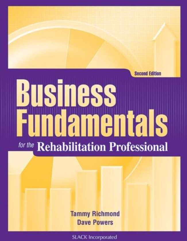 Business Fundamentals for the Rehabilitation Professional av Tammy Richmond, Dave Powers