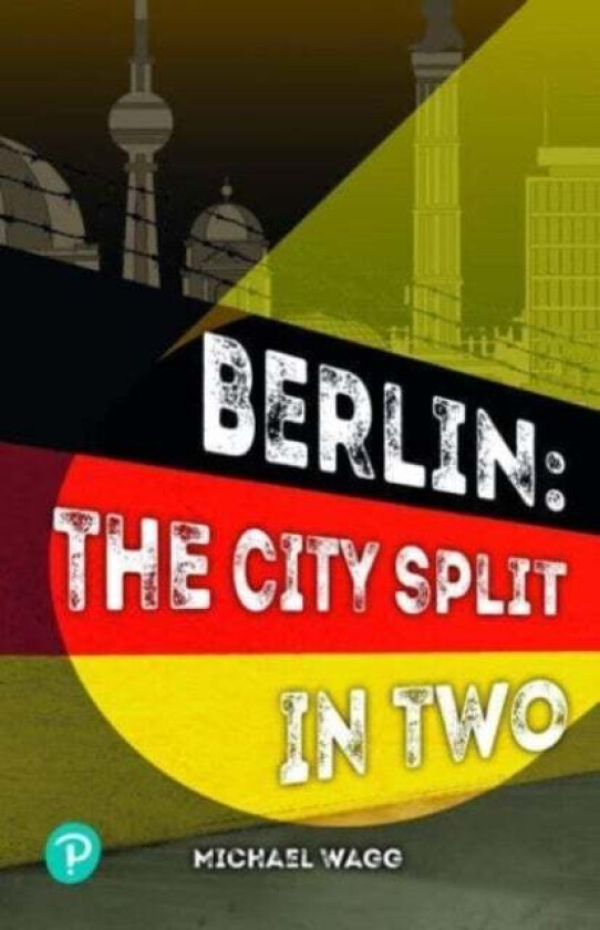 Rapid Plus Stages 10-12 11.8 Berlin: The City Split in Two av Michael Wagg