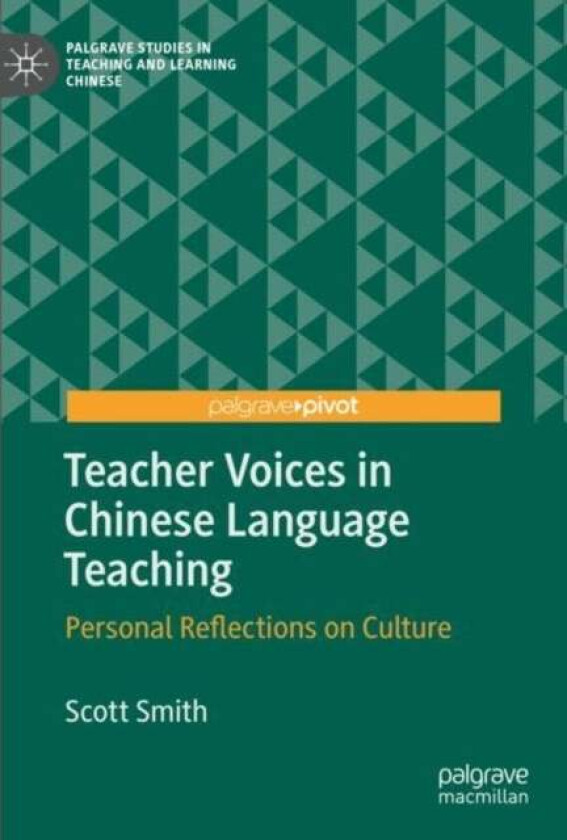 Teacher Voices in Chinese Language Teaching av Scott Smith