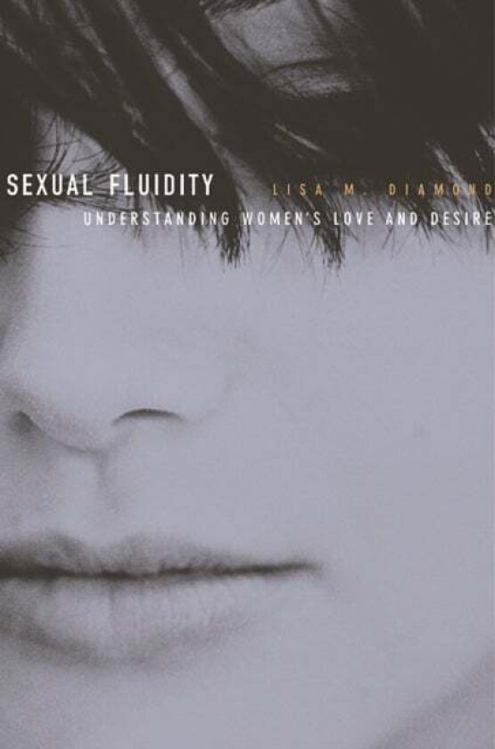 Sexual Fluidity av Lisa M. Diamond