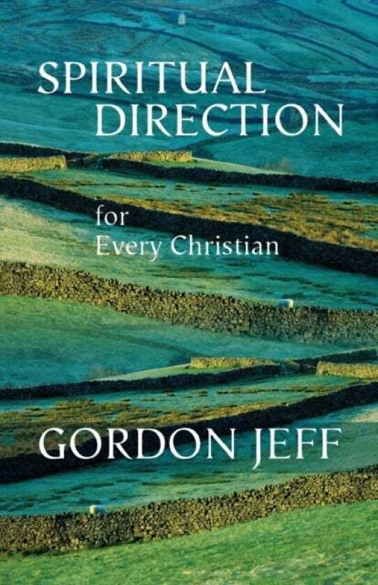Spiritual Direction for Every Christian av Gordon H. Jeff