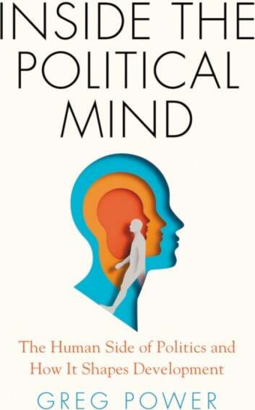 Inside the Political Mind av Greg Power