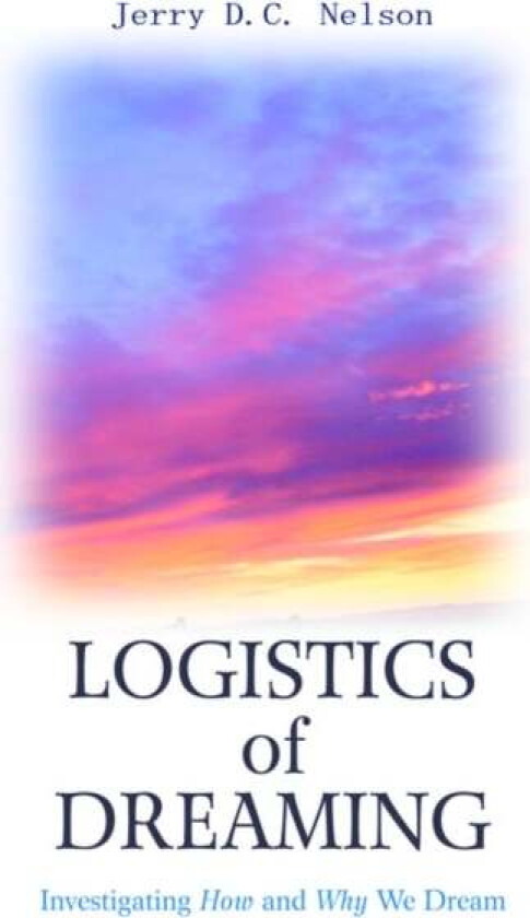 Logistics of Dreaming av Jerry DC Nelson