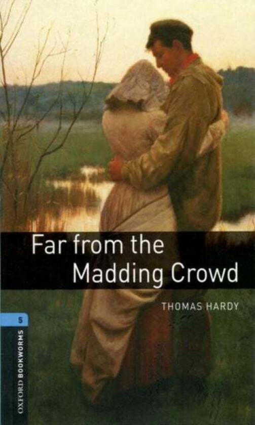 Oxford Bookworms Library: Level 5:: Far from the Madding Crowd av Thomas Hardy, Clare West