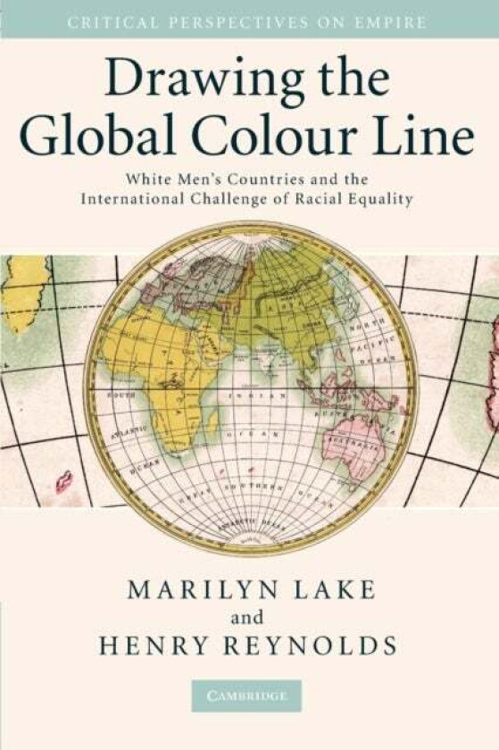 Drawing the Global Colour Line av Marilyn (La Trobe University Victoria) Lake, Henry (University of Tasmania) Reynolds