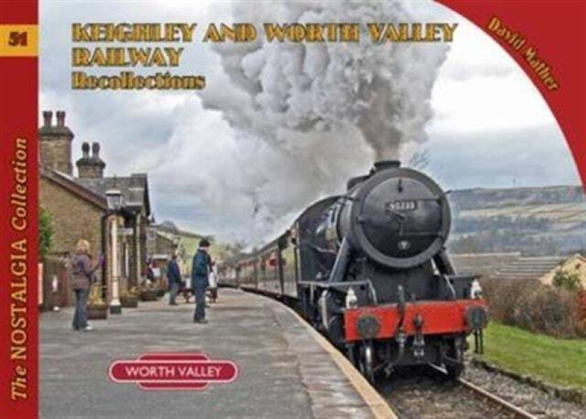 Keighley and Worth Valley Railway Recollections av David Mather