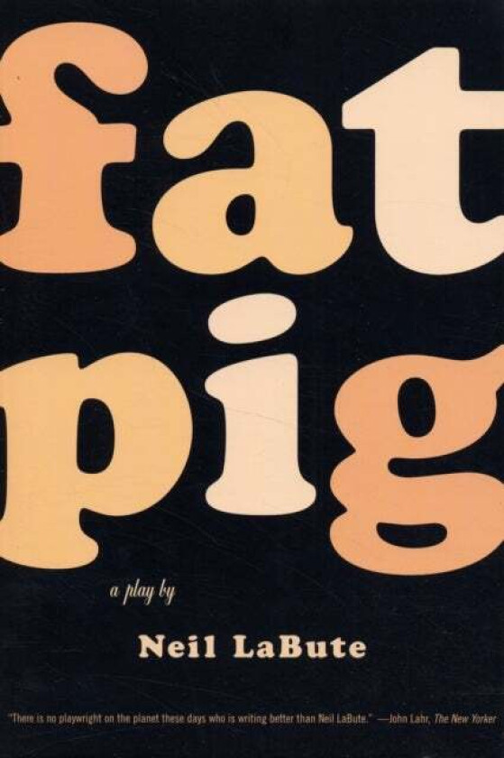 Fat Pig av Neil LaBute