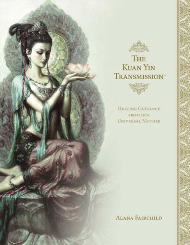 The Kuan Yin Transmission av Alana (Alana Fairchild) Fairchild