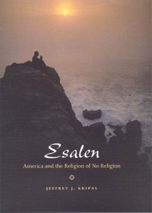 Esalen av Jeffrey J. Kripal