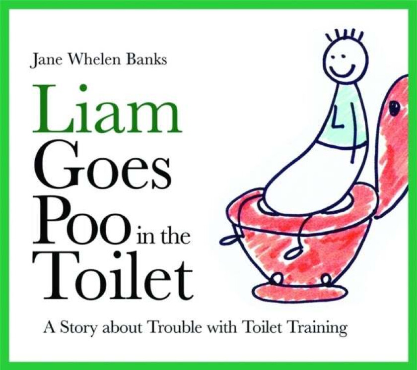 Liam Goes Poo in the Toilet av Jane Whelen-Banks