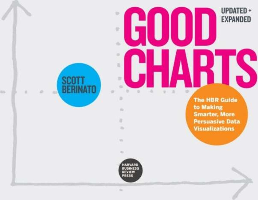 Good Charts, Updated and Expanded av Scott Berinato