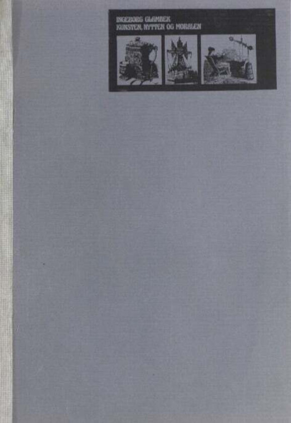 Kunsten, nytten og moralen av Ingeborg Glambek