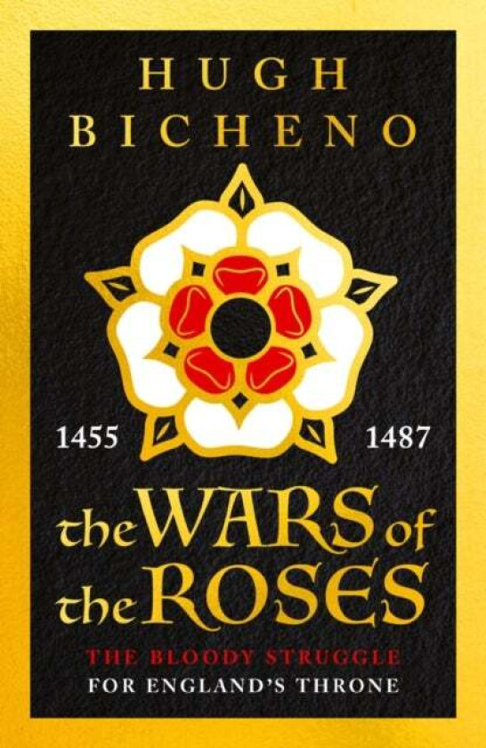 The Wars of the Roses av Hugh Bicheno