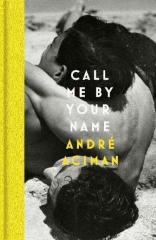 Call Me By Your Name av Andre Aciman