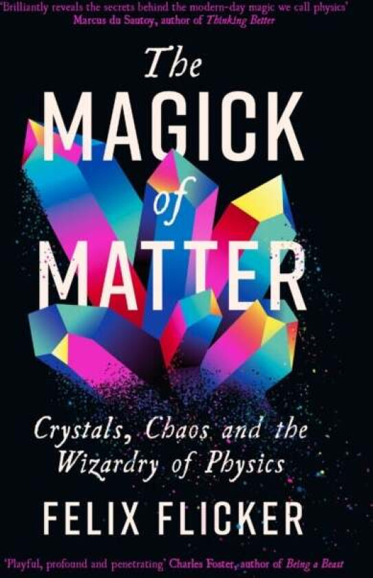 The Magick of Matter av Felix Flicker