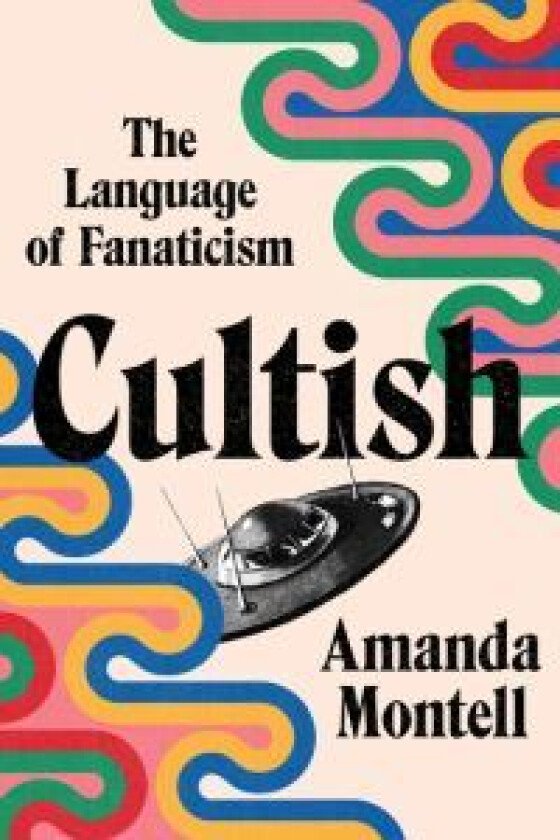 Cultish av Amanda Montell