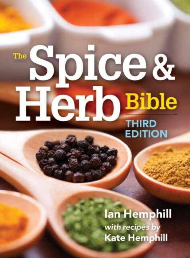 Spice and Herb Bible av Ian Hemphill, Kate Hemphill