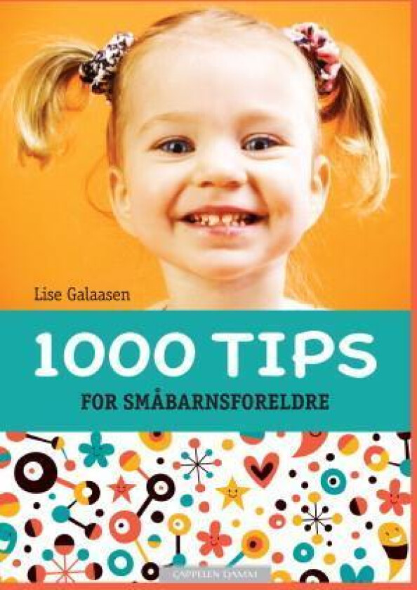 1000 tips for småbarnsforeldre av Lise Galaasen