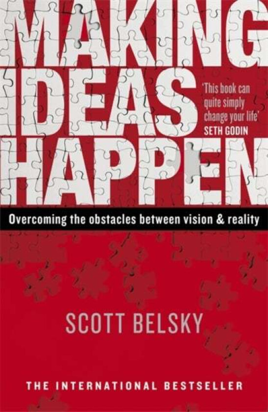 Making Ideas Happen av Scott Belsky
