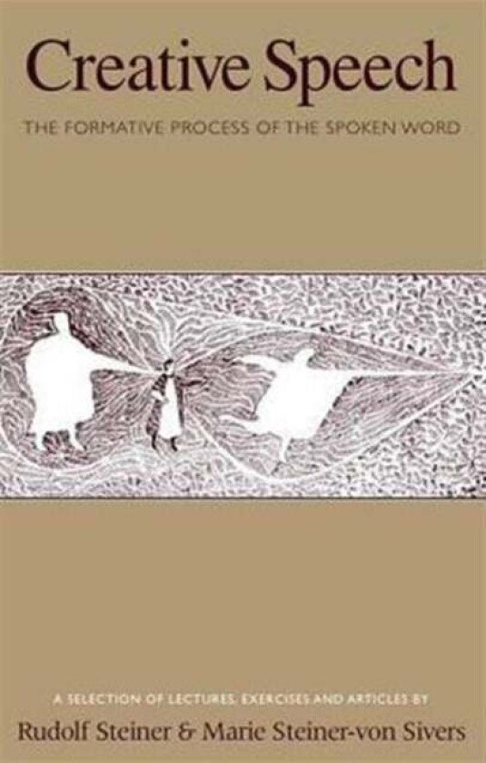 Creative Speech av Rudolf Steiner, Marie Steiner