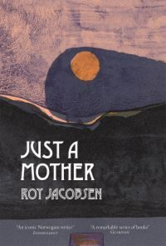 Just a Mother av Roy Jacobsen