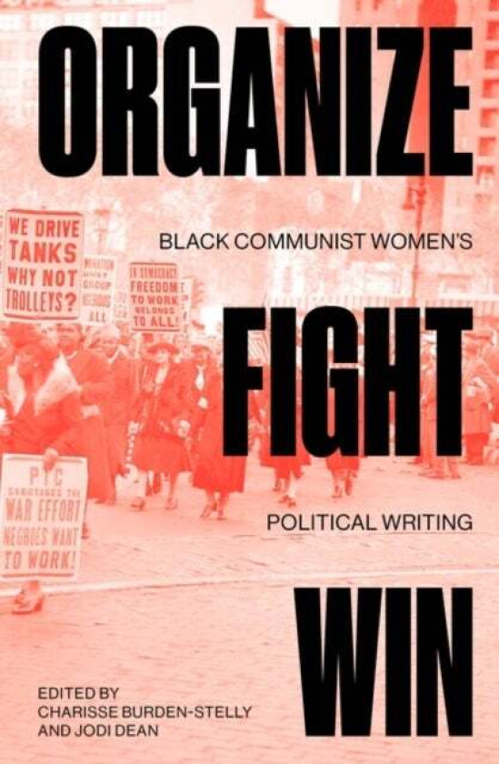 Organize, Fight, Win av Jodi Dean, Charisse Burden-Stelly