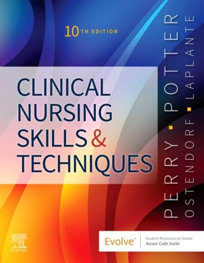 Clinical Nursing Skills and Techniques av Anne G. RN MSN EdD FAAN (Professor Emerita School of Nursing Southern Illinois University Edwardsville Illin