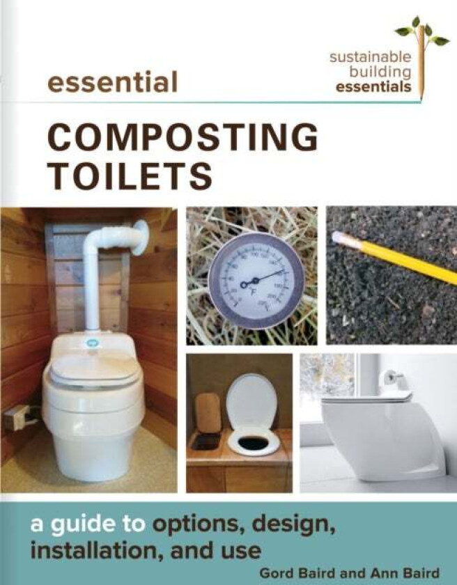Essential Composting Toilets av Gord Baird, Ann BSc Baird