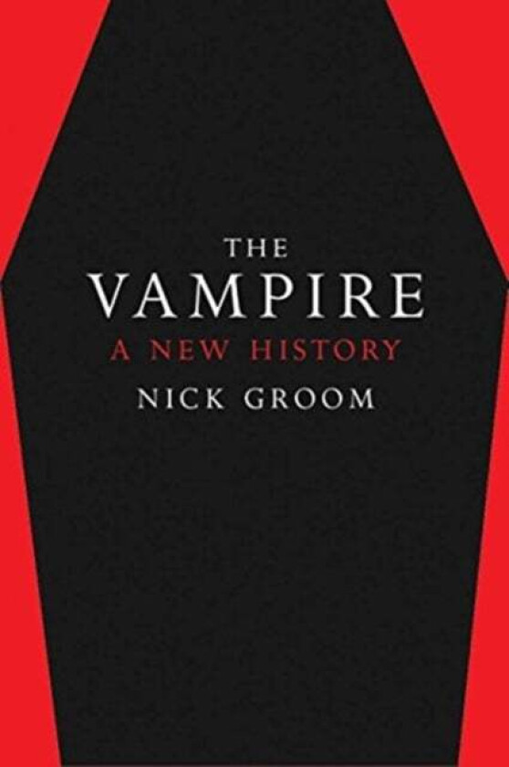 The Vampire av Nick Groom
