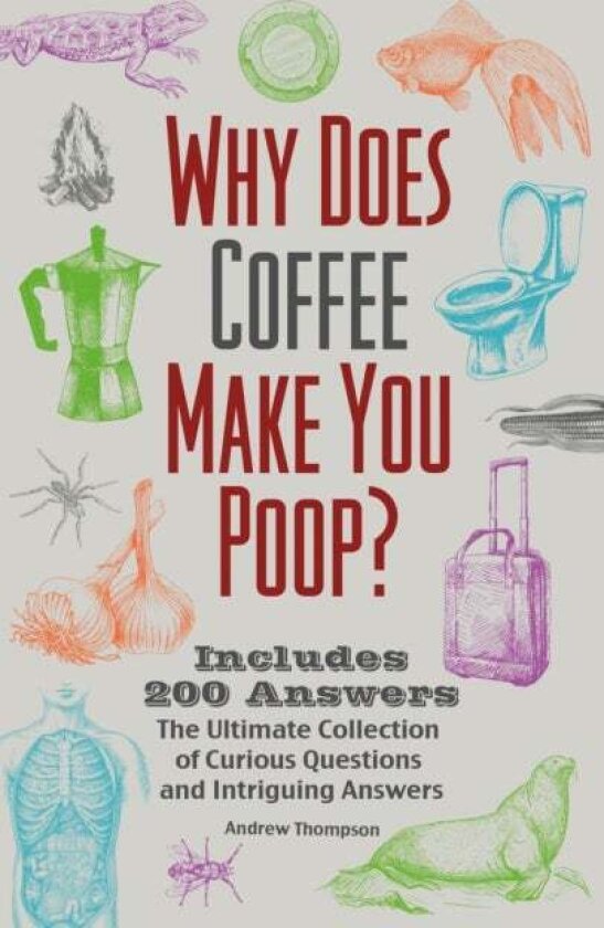 Why Does Coffee Make You Poop? av Andrew Thompson