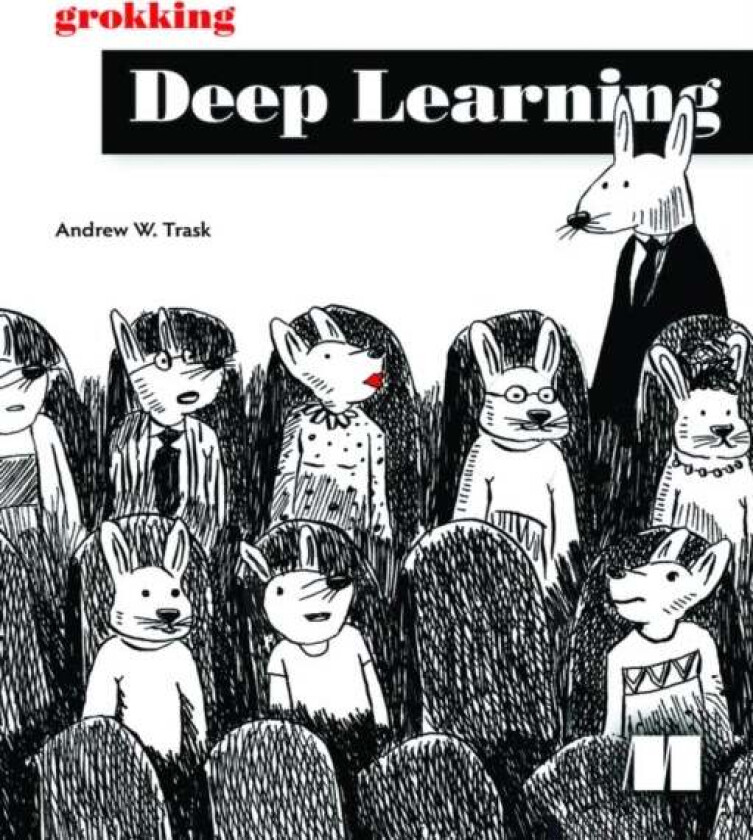 Grokking Deep Learning av Andrew W Trask