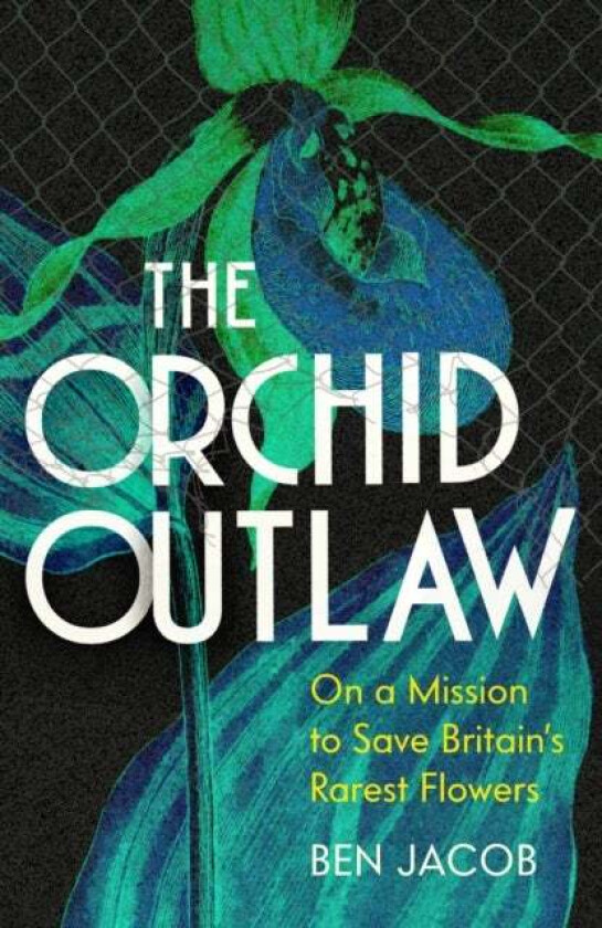The Orchid Outlaw av Ben Jacob